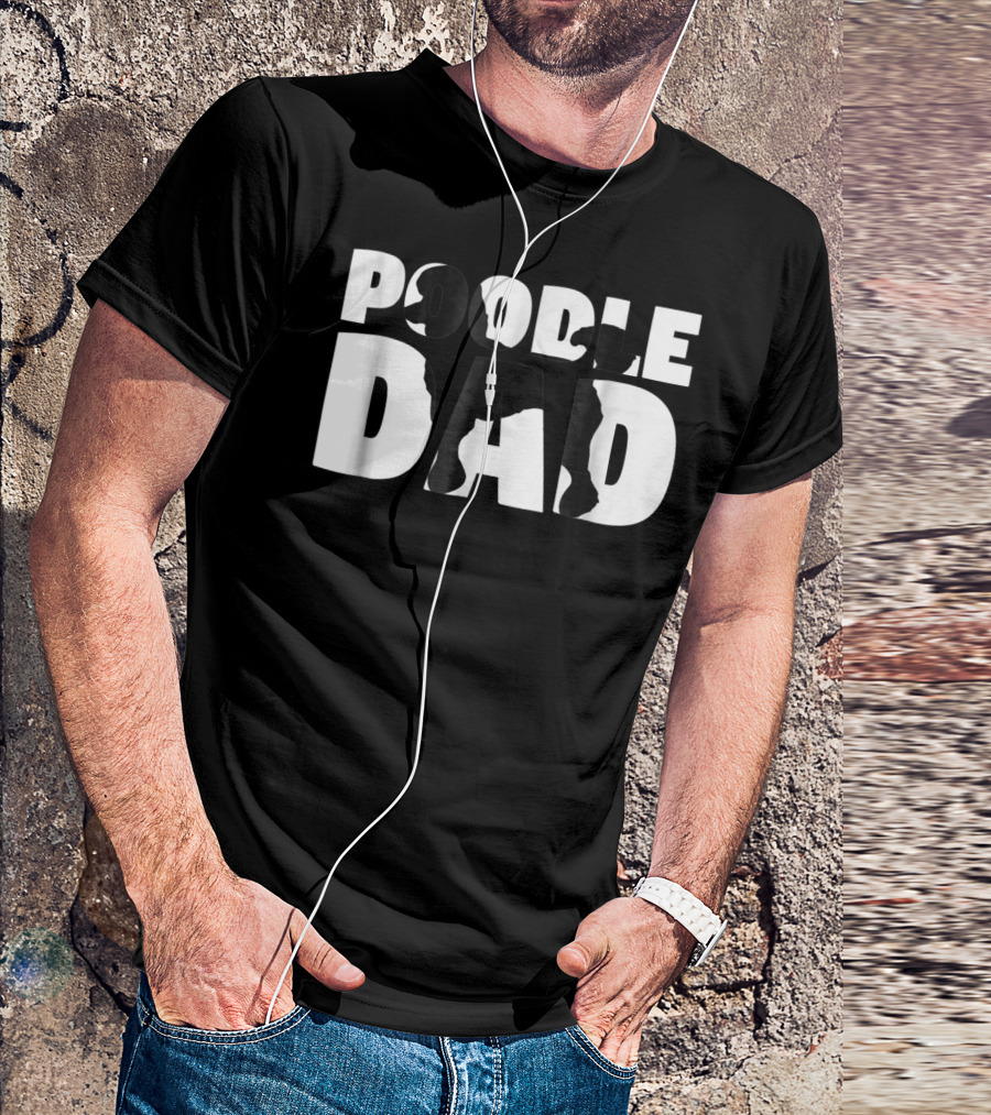 Poodle Dad Poodle Father Dog Dad T-Shirt