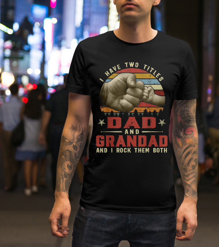 I Have Two Titles Dad And Grandad And I Rock Them Both Retro Vintage Fist Bump T-Shirt