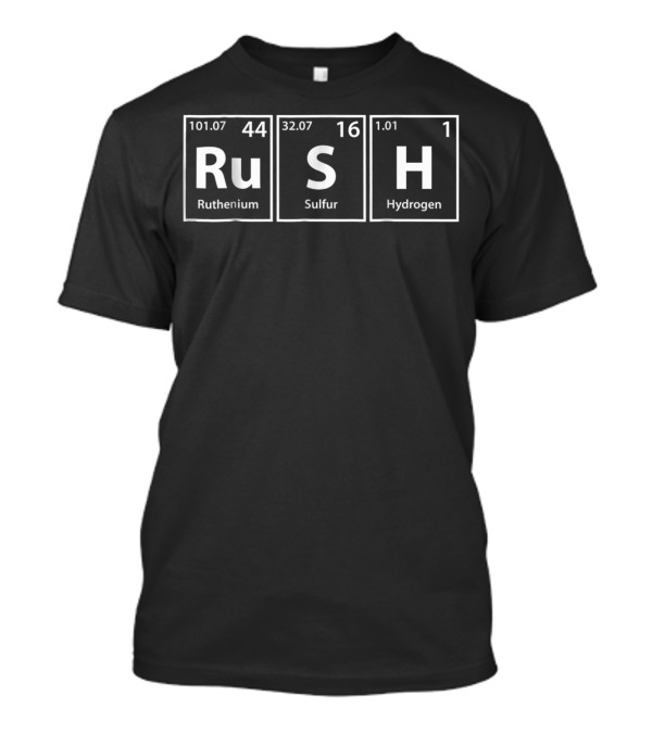 RuSH Elements Ruthenium Sulfur Hydrogen Periodic Table T-Shirt