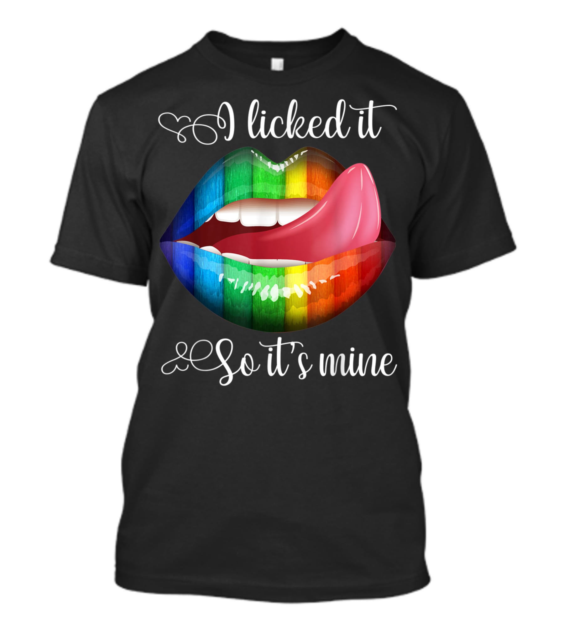 I Licked It So It's Mine Rainbow Color Lips T-Shirt
