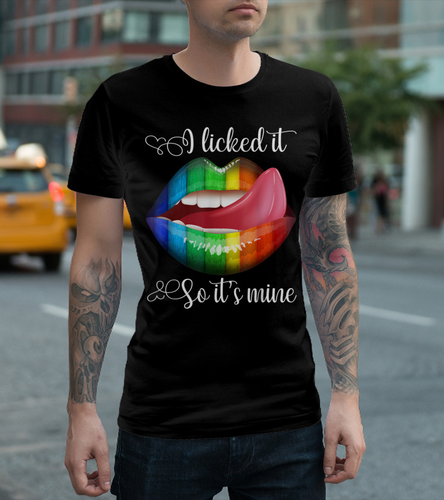 I Licked It So It's Mine Rainbow Color Lips T-Shirt