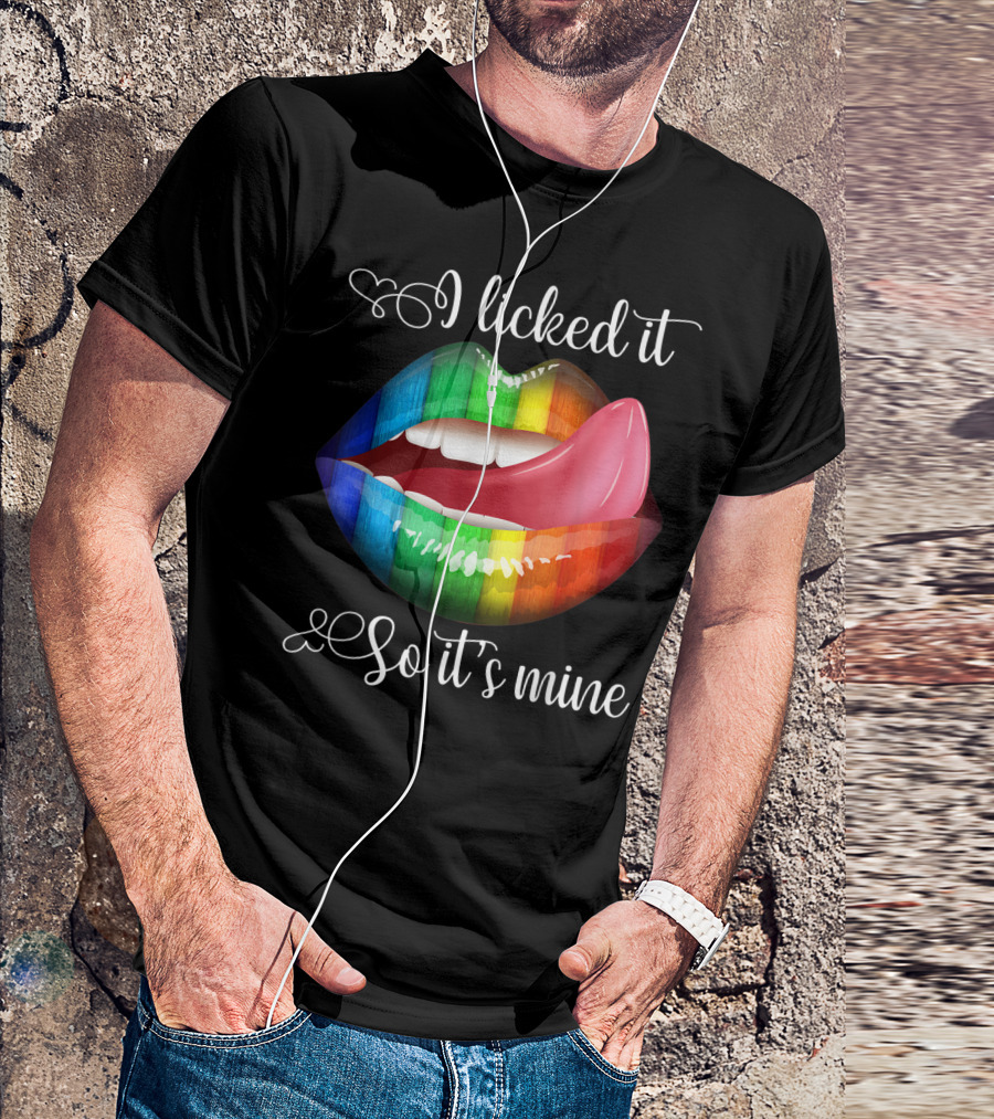 I Licked It So It's Mine Rainbow Color Lips T-Shirt