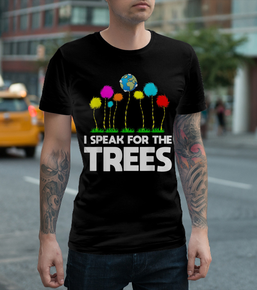 I Speak For The Trees Earth Day Truffula Trees Globe T-Shirt