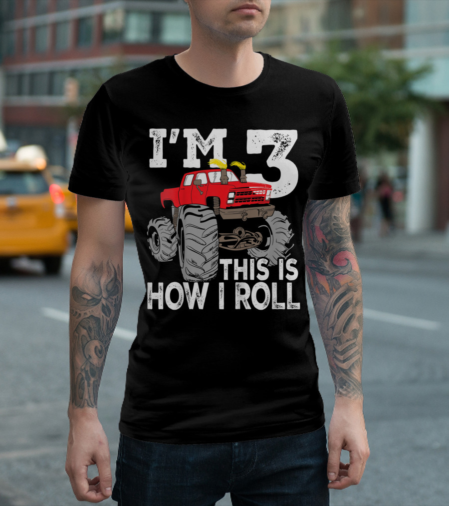 I'm 3 This Is How I Roll Kids Monster Trucks 3rd Birthday Party Three T-Shirt