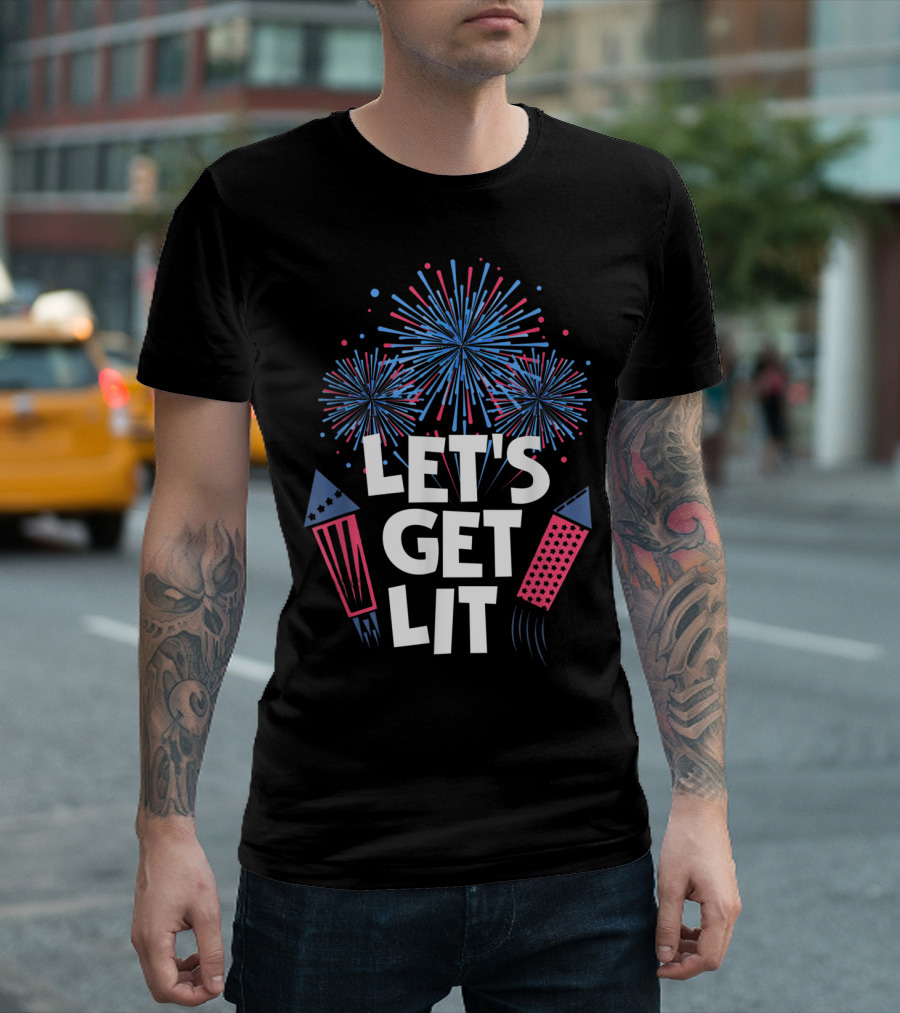 Let's Get Lit Fireworks Celebration 4th of July T-Shirt