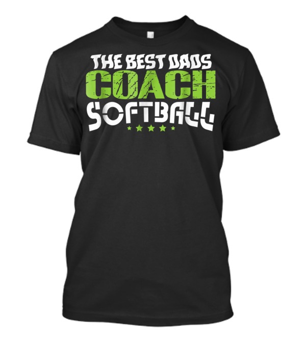THE BEST DADS COACH SOFTBALL T-Shirt