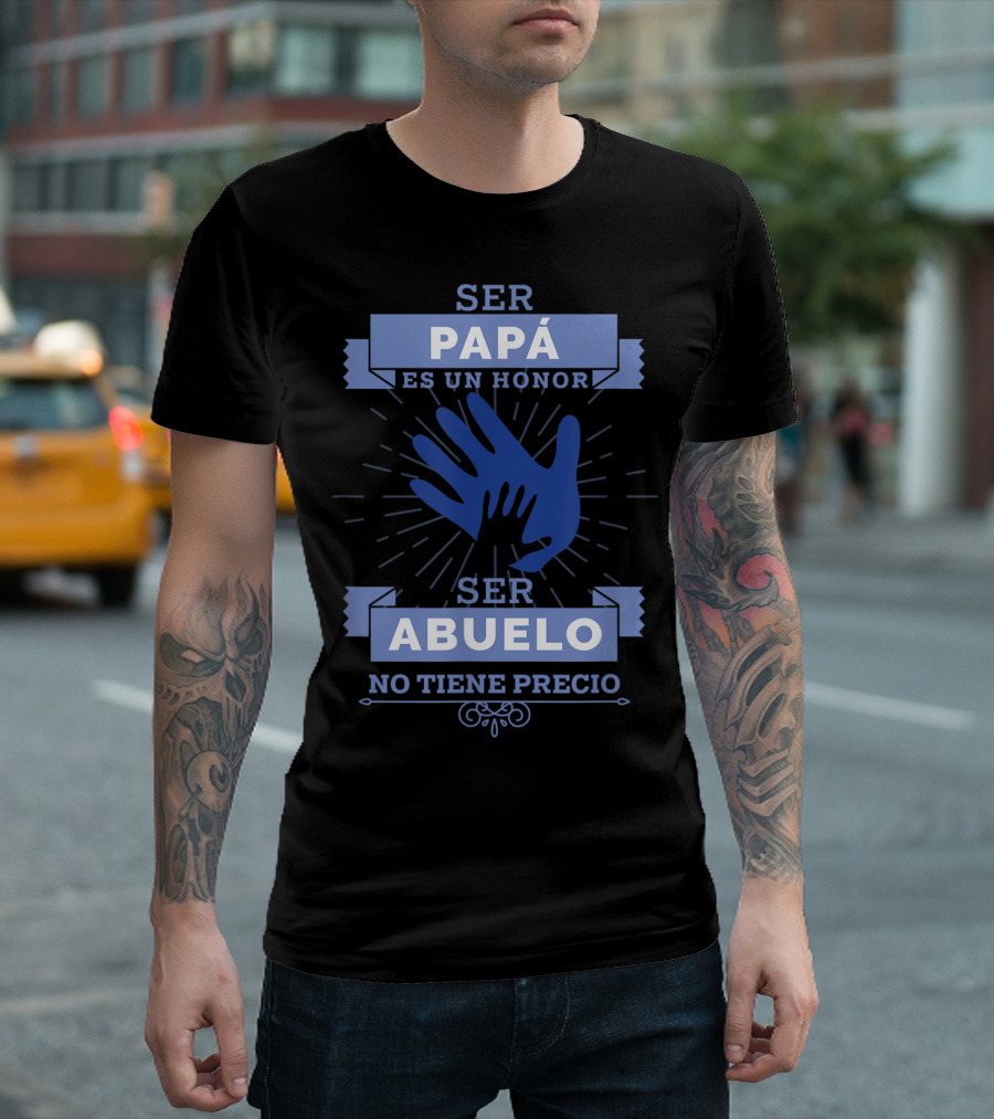 Mens Camisa Ser Papá Es Un Honor Ser Abuelo No Tiene Precio T-Shirt