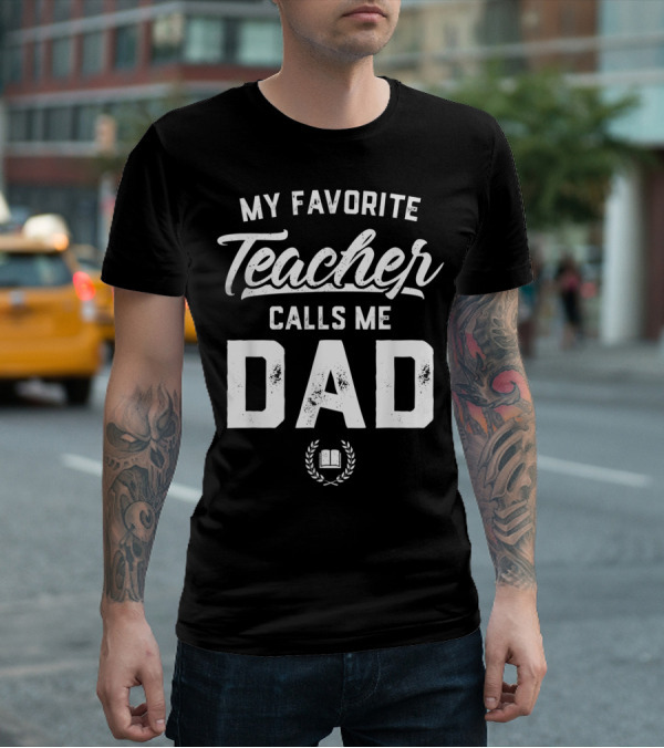 My Favorite Teacher Calls Me Dad Book And Laurel Wreath T-Shirt