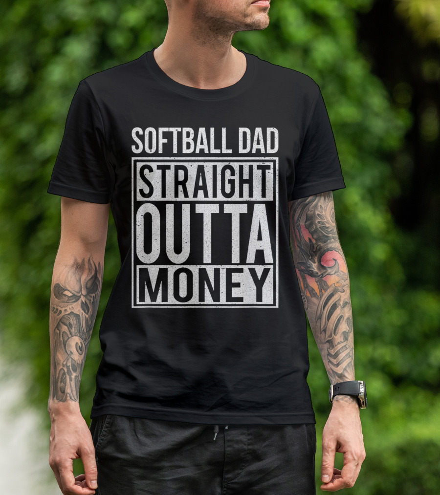 Softball Dad Straight Outta Money T-Shirt