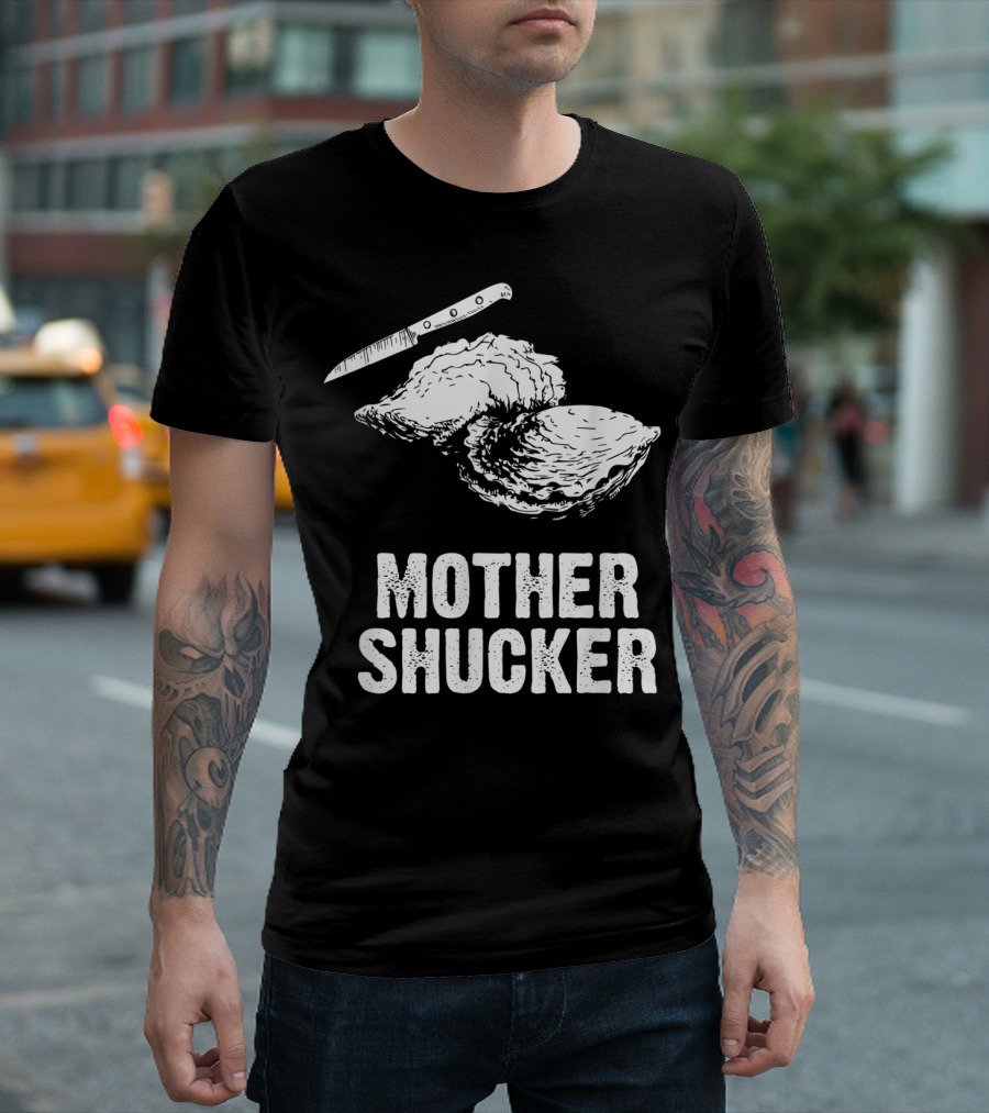 Mother Shucker I Don't Give a Shuck Oyster Knife T-Shirt