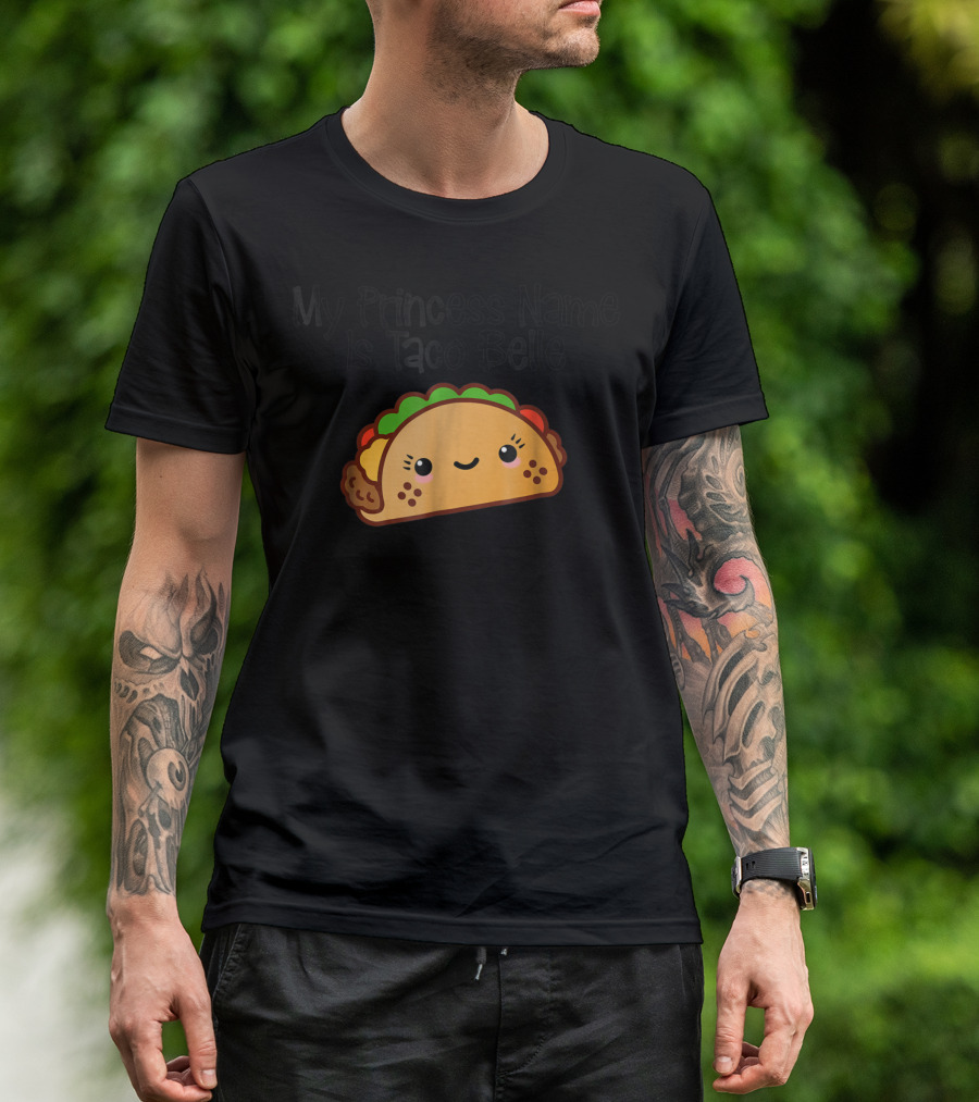 My Princess Name Is Taco Belle Cute Taco Fun T-Shirt