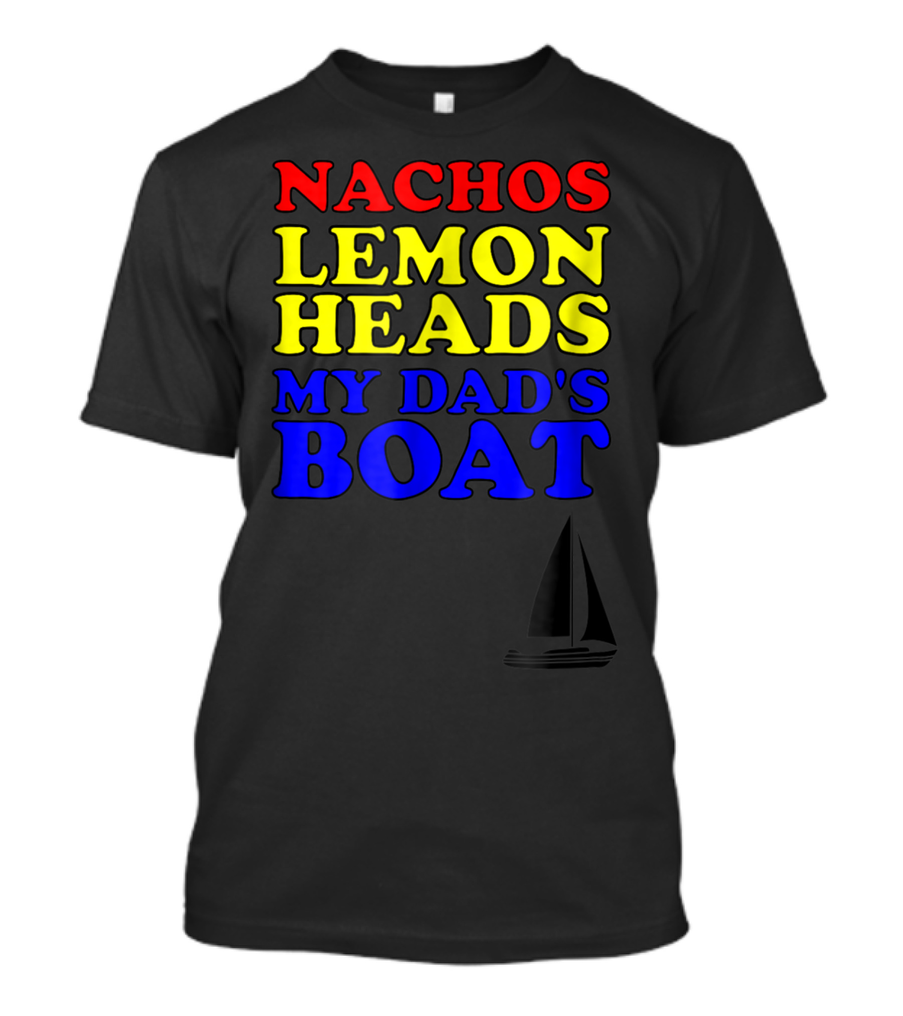 Nachos Lemon Heads My Dad's Boat Step Brothers Hoes T-Shirt