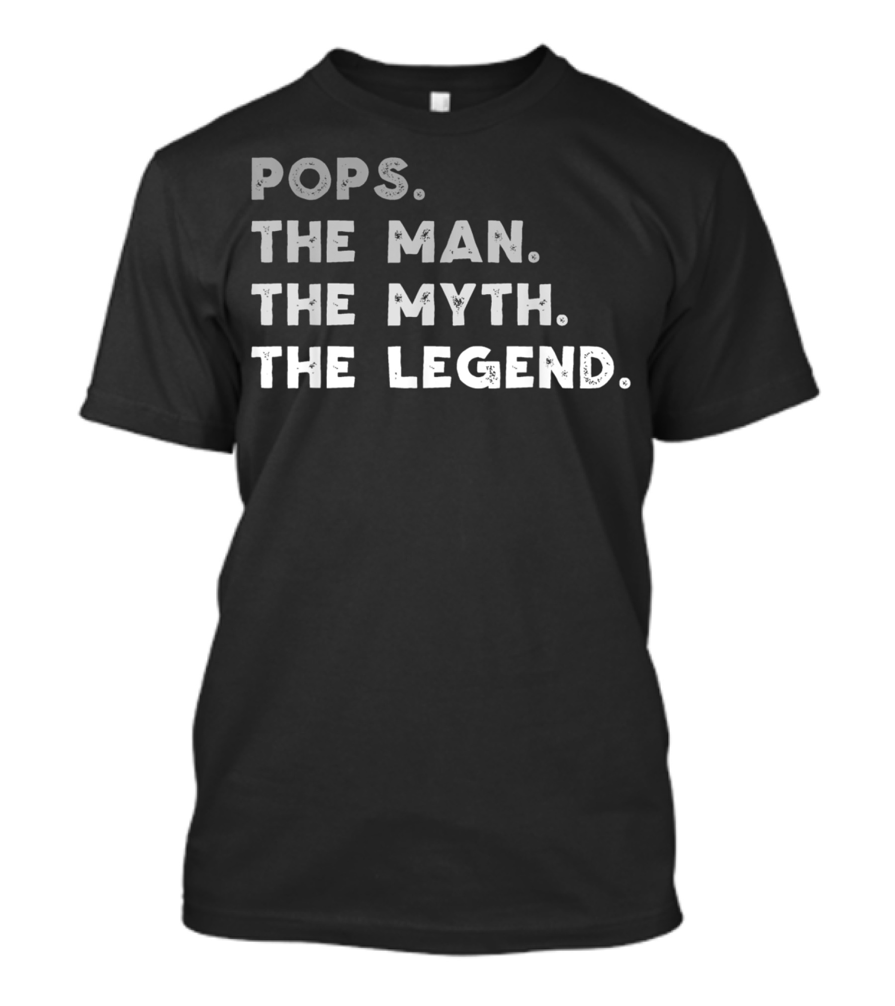 POPS THE MAN THE MYTH THE LEGEND POPS THE MAN THE MYTH THE LEGEND T-Shirt