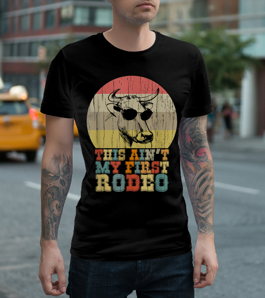 THIS AIN'T MY FIRST RODEO Retro Cow With Sunglasses T-Shirt