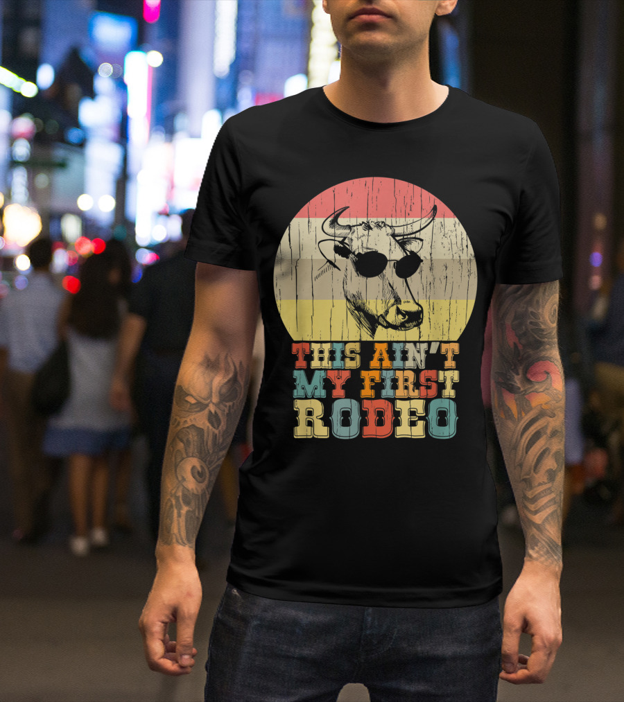 THIS AIN'T MY FIRST RODEO Retro Cow With Sunglasses T-Shirt