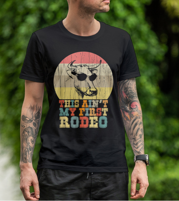 THIS AIN'T MY FIRST RODEO Retro Cow With Sunglasses T-Shirt