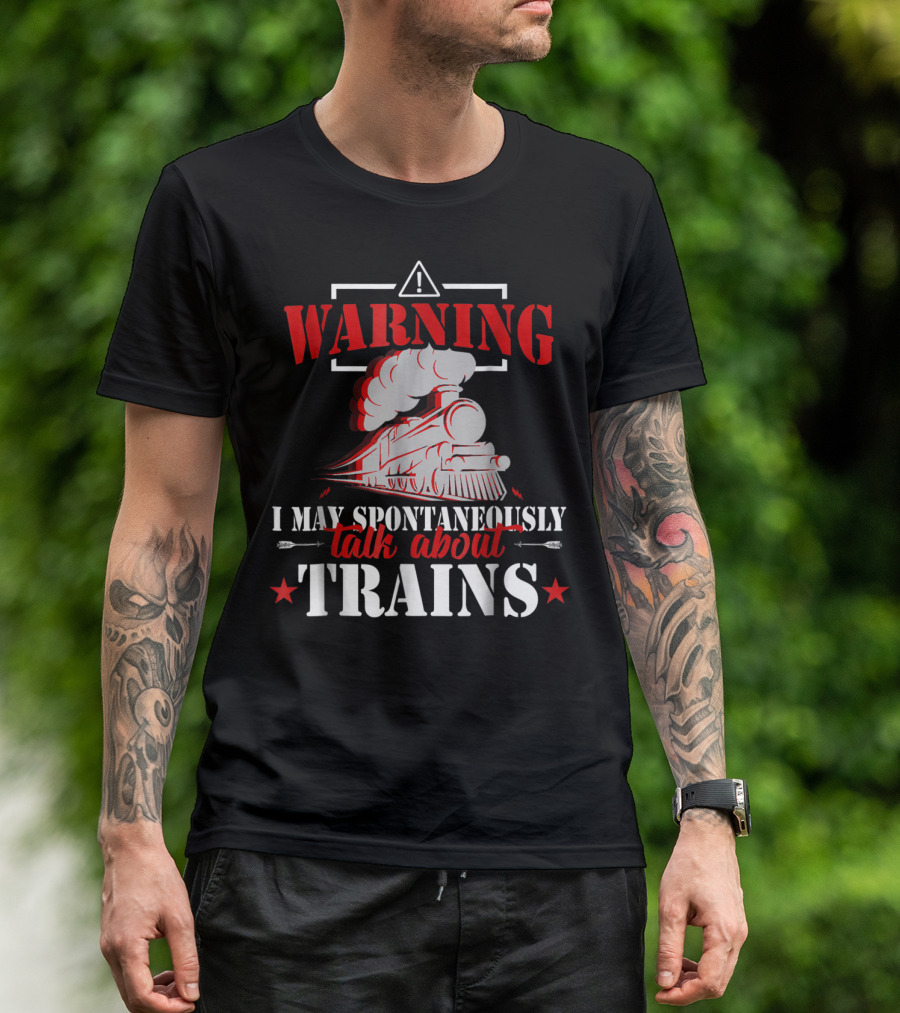 WARNING I May Spontaneously Talk About Trains Locomotive Graphic Red T-Shirt