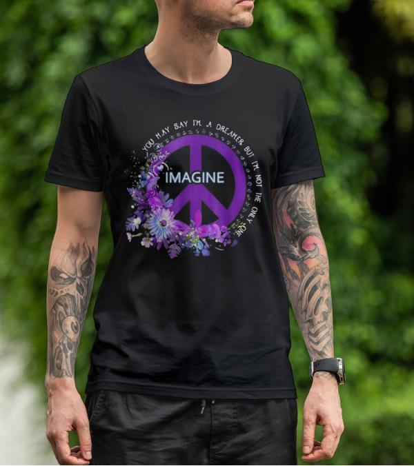 You May Say I'm A Dreamer Imagine Peace Symbol With Purple Floral T-Shirt