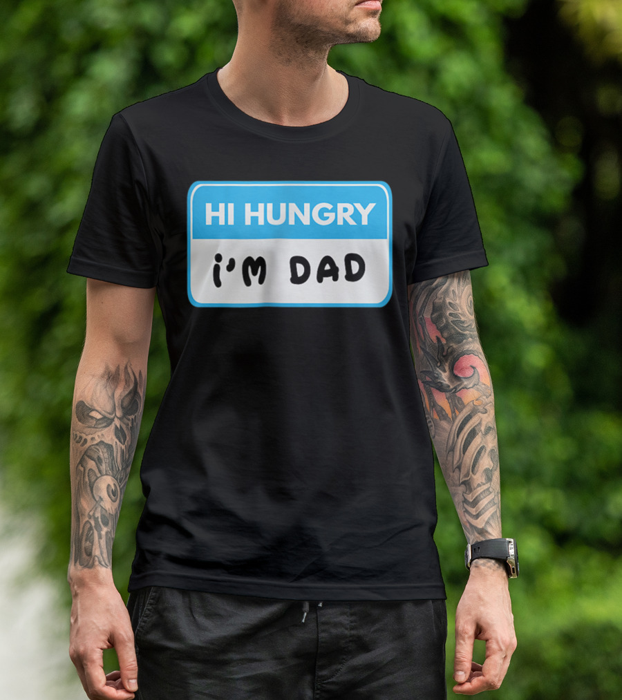 Hi Hungry I'm Dad Funny Dad Joke Label T-Shirt