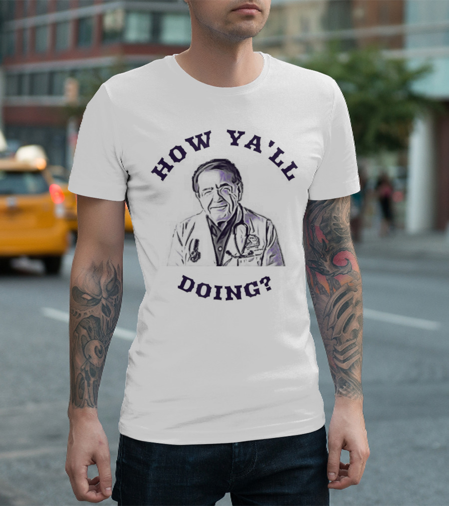 How Ya'll Doing Now Dieting Life with Doctor Iconography T-Shirt