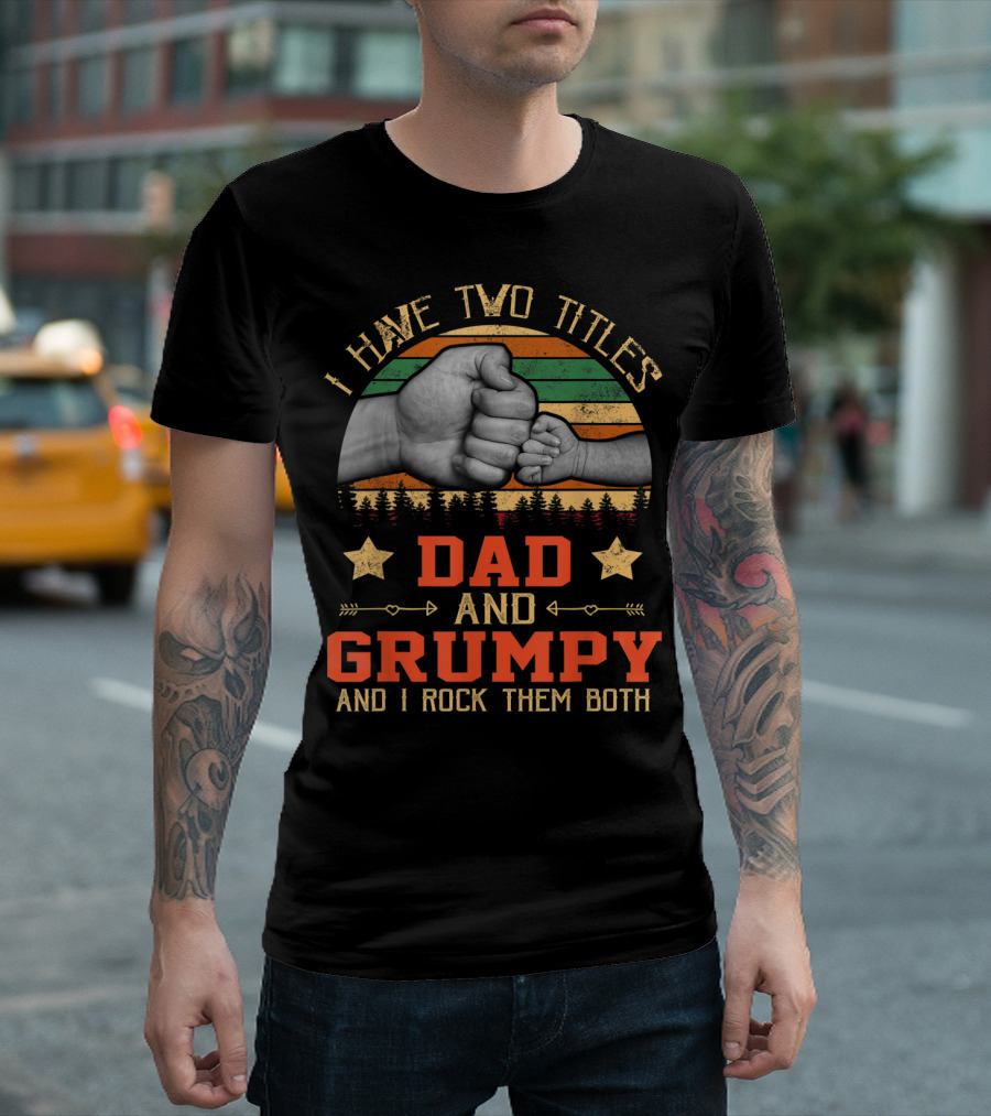 I Have Two Titles Dad and Grumpy Grandpa and I Rock Them Both Fist Bump Retro Vintage Stars T-Shirt
