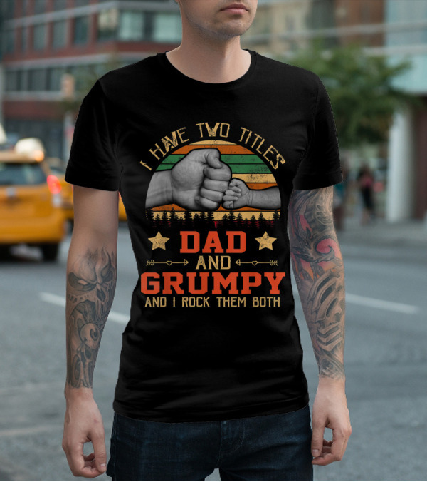 I Have Two Titles Dad And Grumpy Grandpa And I Rock Them Both Fist Bump Retro Vintage Stars T-Shirt