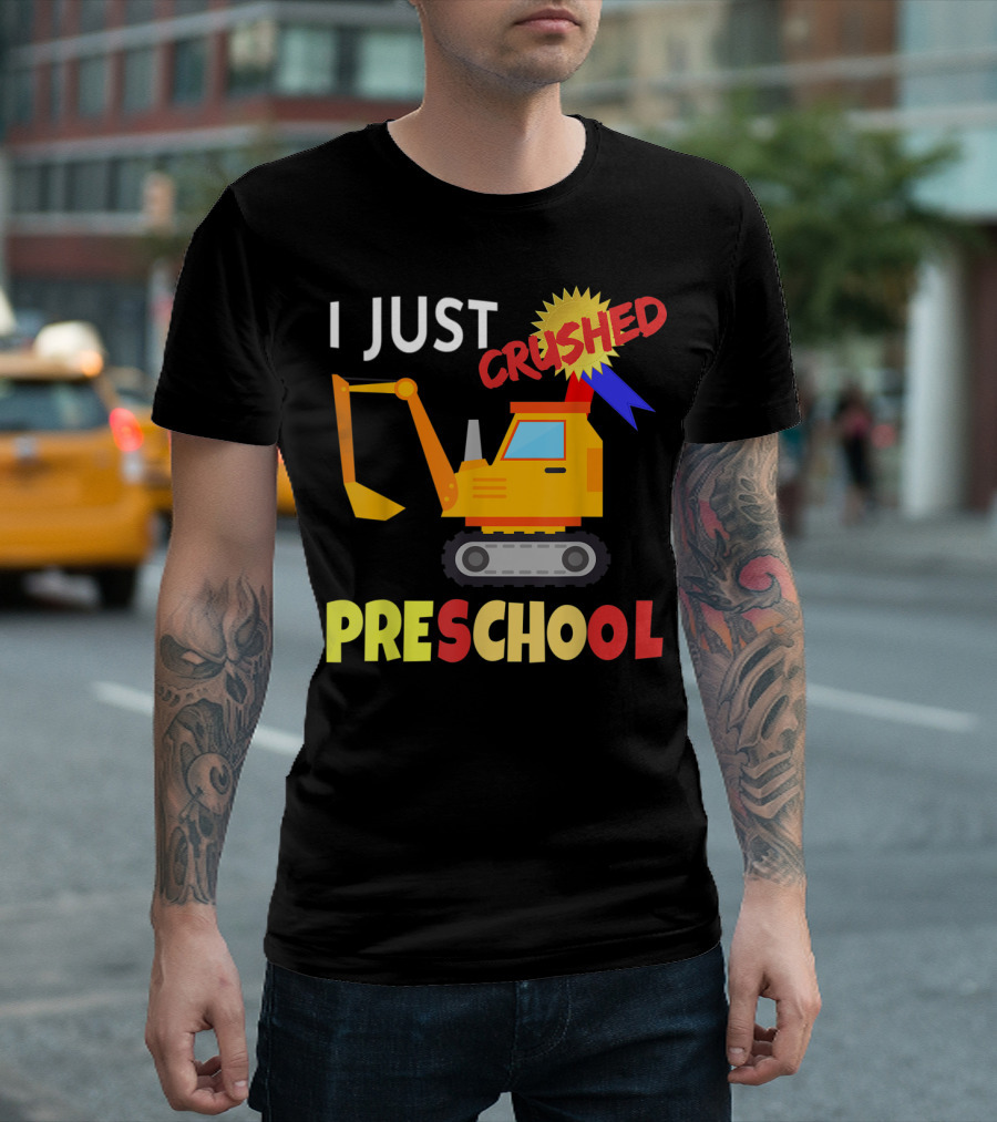 I Just Crushed Preschool Excavator Graduation Badge T-Shirt