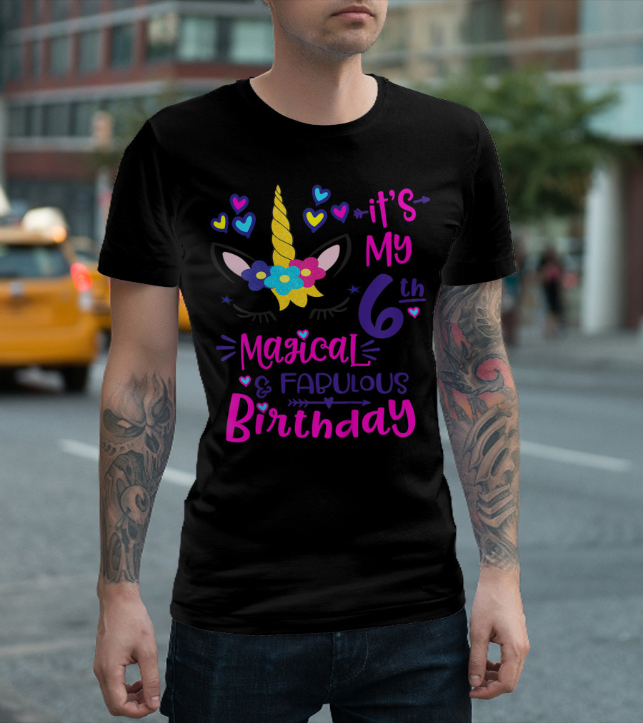 It's My 6th Magical Fabulous Birthday Unicorn Hearts T-Shirt