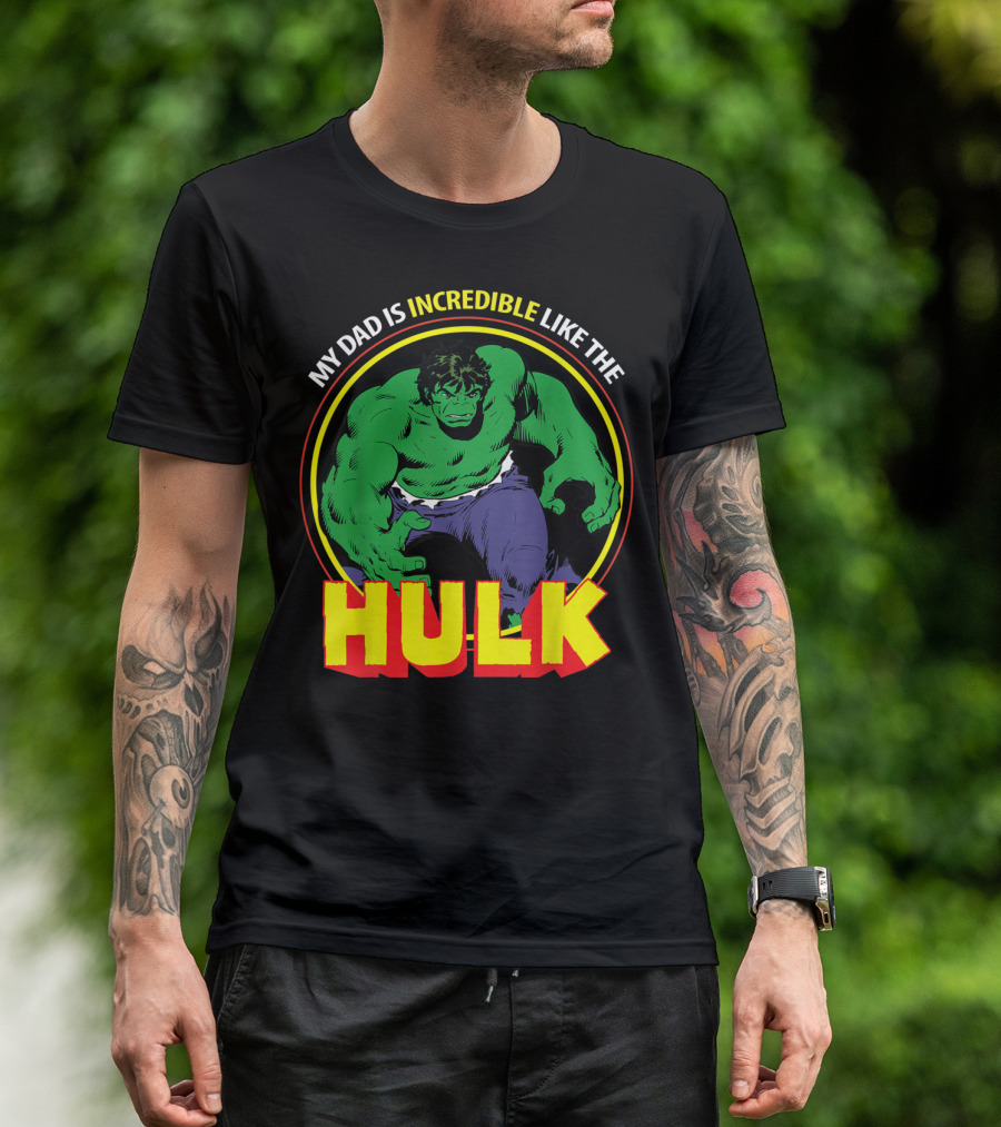 My Dad Is Incredible Like The Hulk Marvel T-Shirt