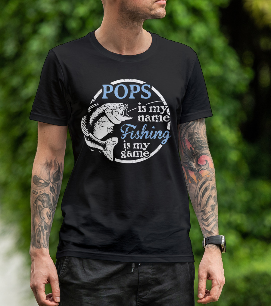 POPS Is My Name Fishing Is My Game T-Shirt