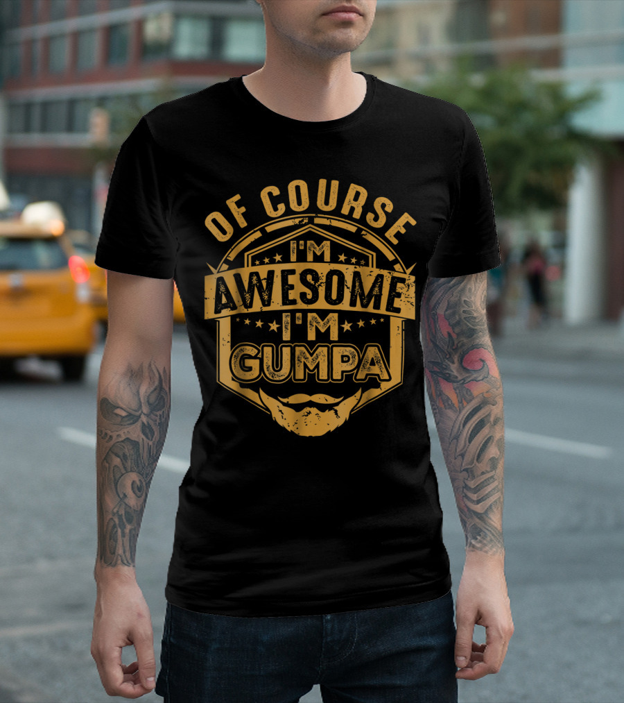 Mens Of Course I'm Awesome I'm GUMPA T-Shirt