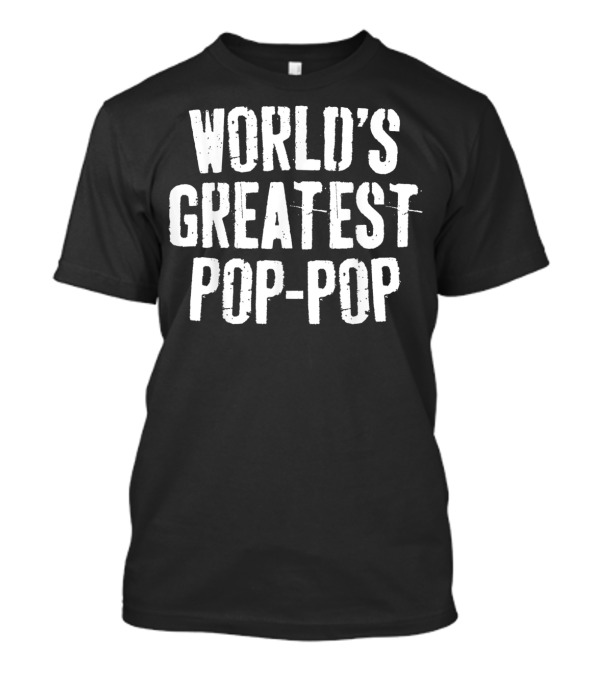 World's Greatest Pop Pop T-Shirt