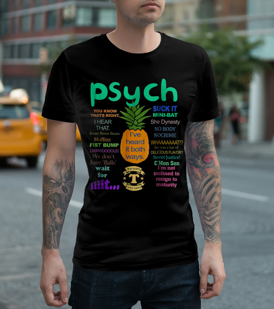 Psych Pineapple I've Heard It Both Ways Suck It No Body No Crime T-Shirt