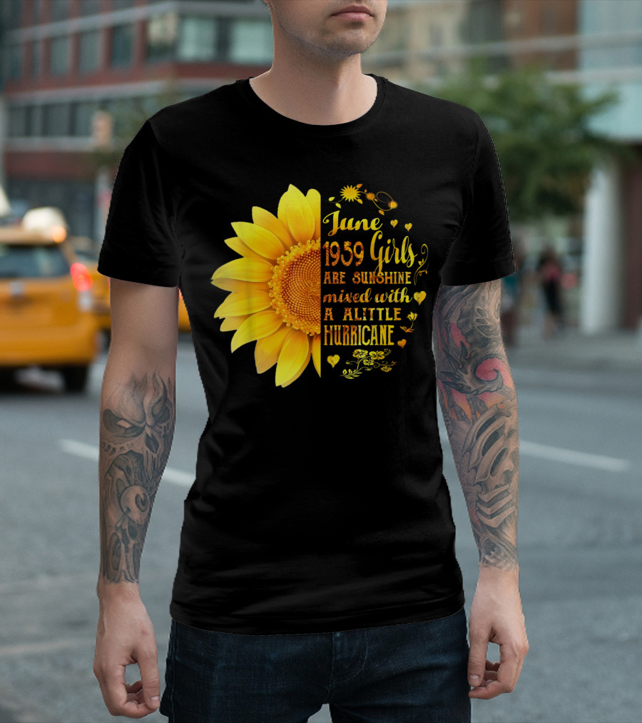 June 1959 Girls Are Sunshine Mixed with a Little Hurricane Sunflower T-Shirt
