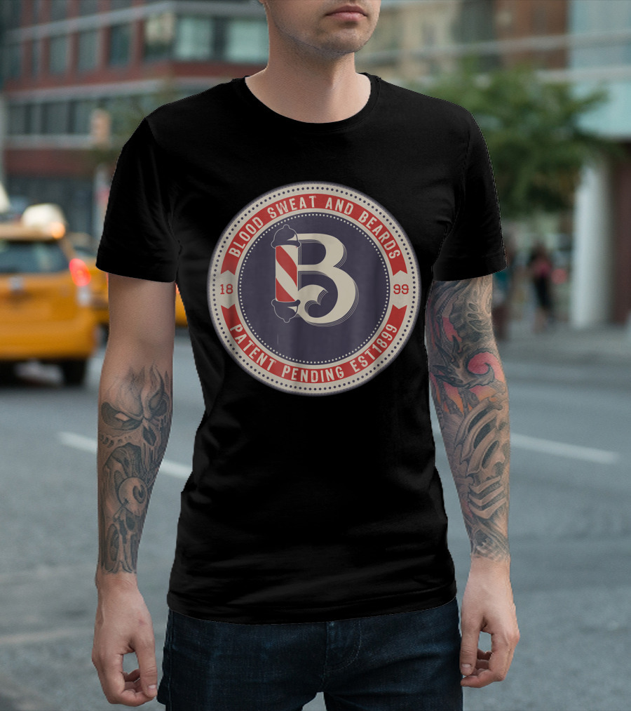 Blood Sweat and Beards Patent Pending Est 1899 Barber Hair Salon Beard Grooming Kit Hipster T-Shirt