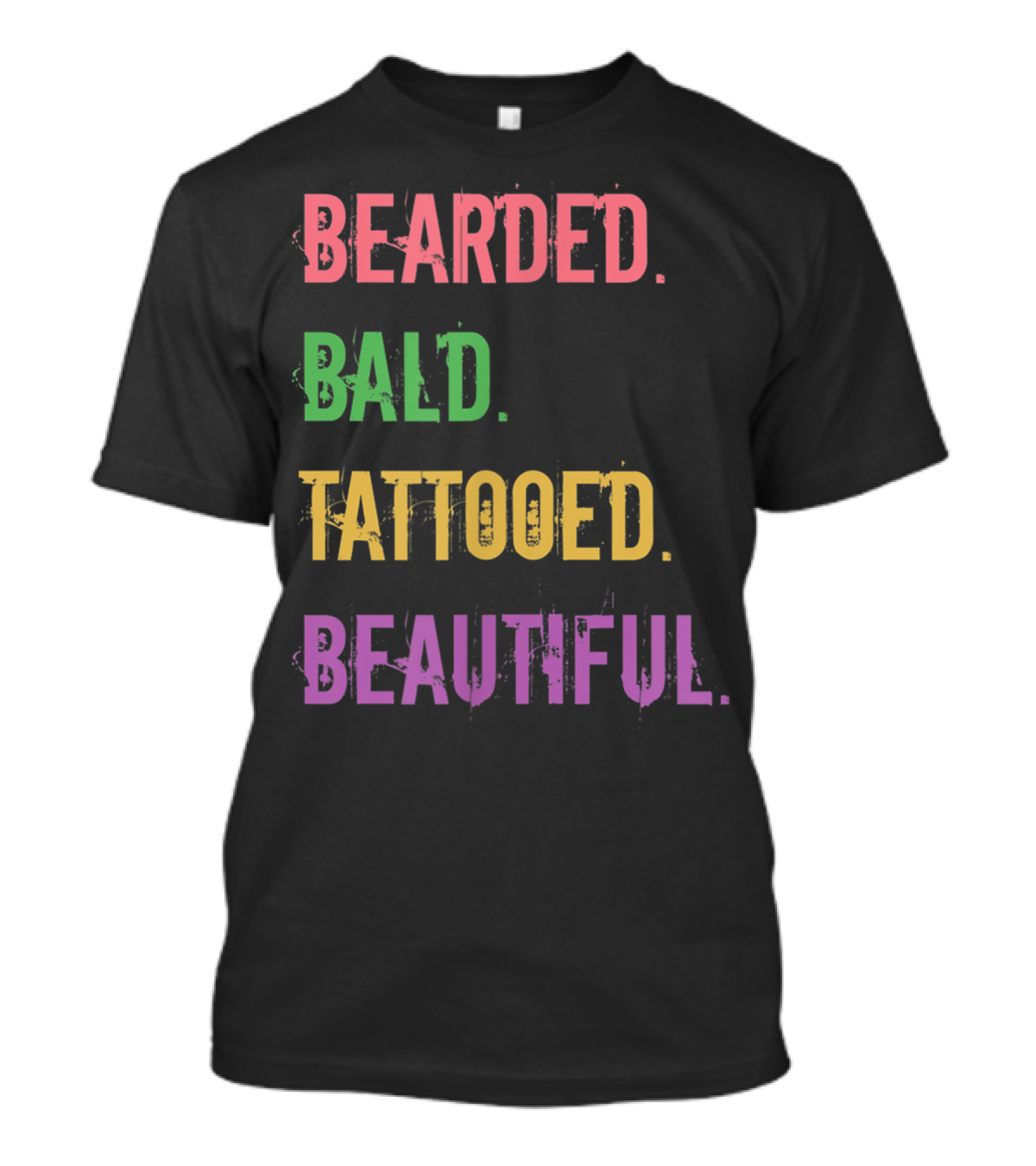 Bearded Bald Tattooed Beautiful T-Shirt