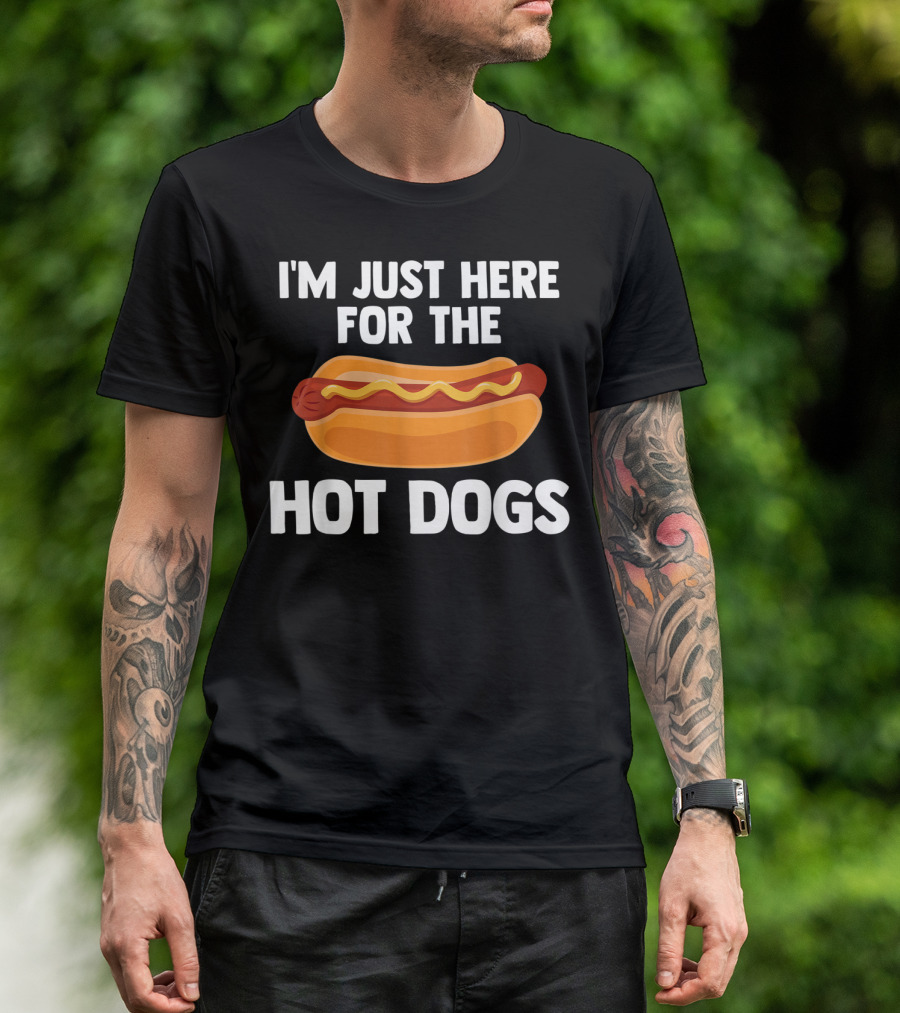 I'm Just Here For The Hot Dogs Fun Food T-Shirt