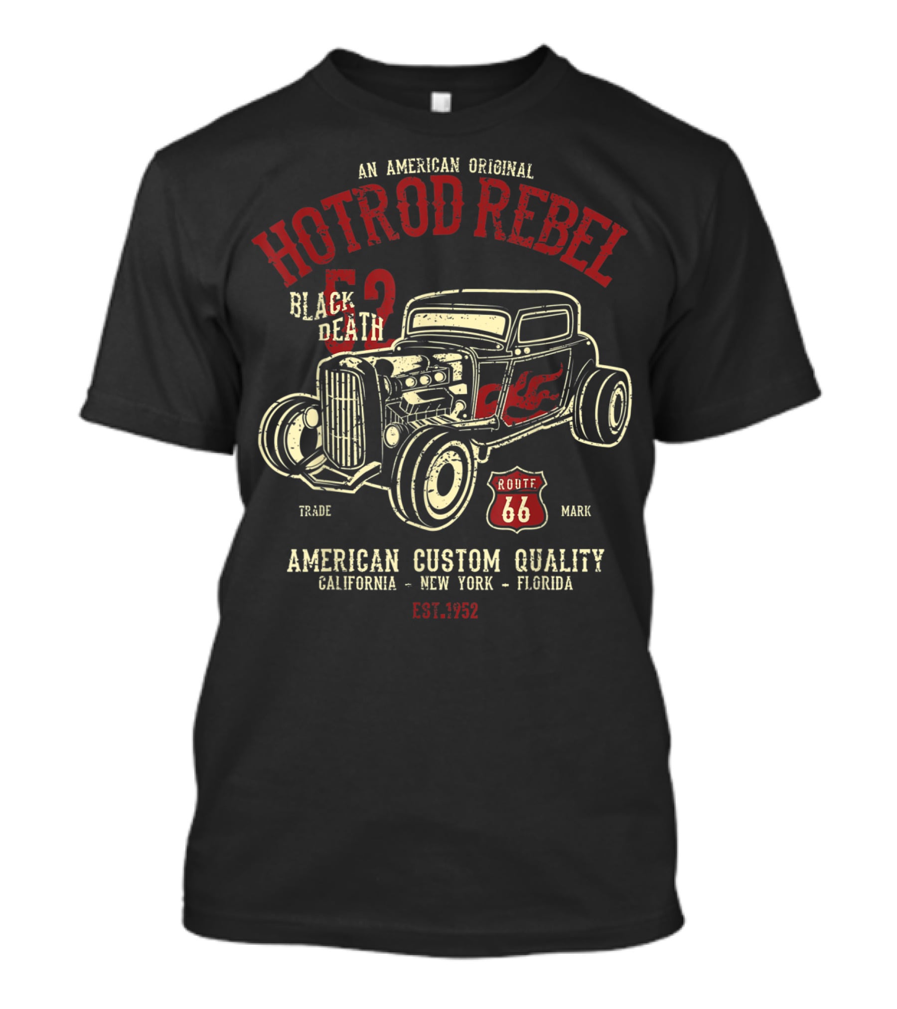 Hot Rod Rebel Black Death 52 Route 66 American Original Custom Quality Est. 1952 T-Shirt