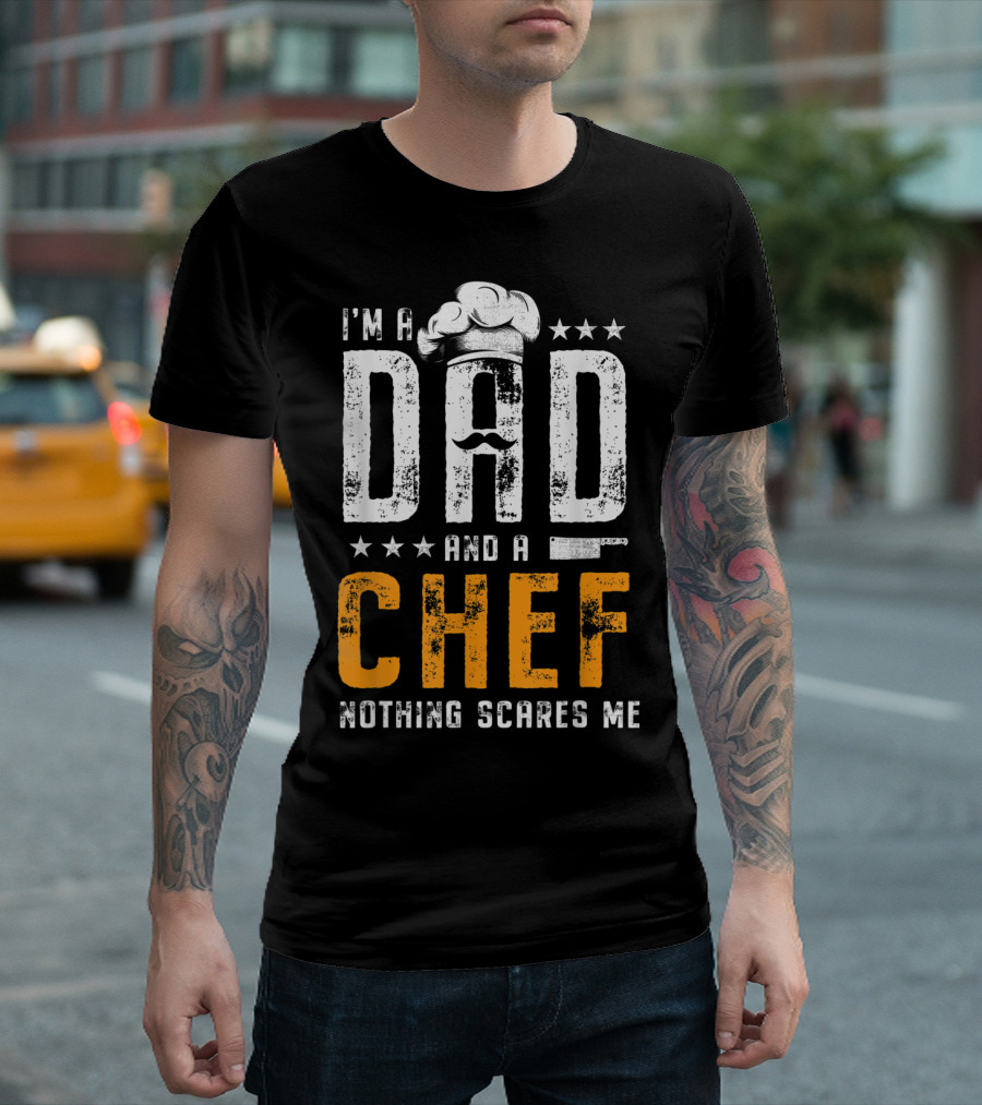 I'm A Dad And A Chef Nothing Scares Me Chef Hat Knife T-Shirt