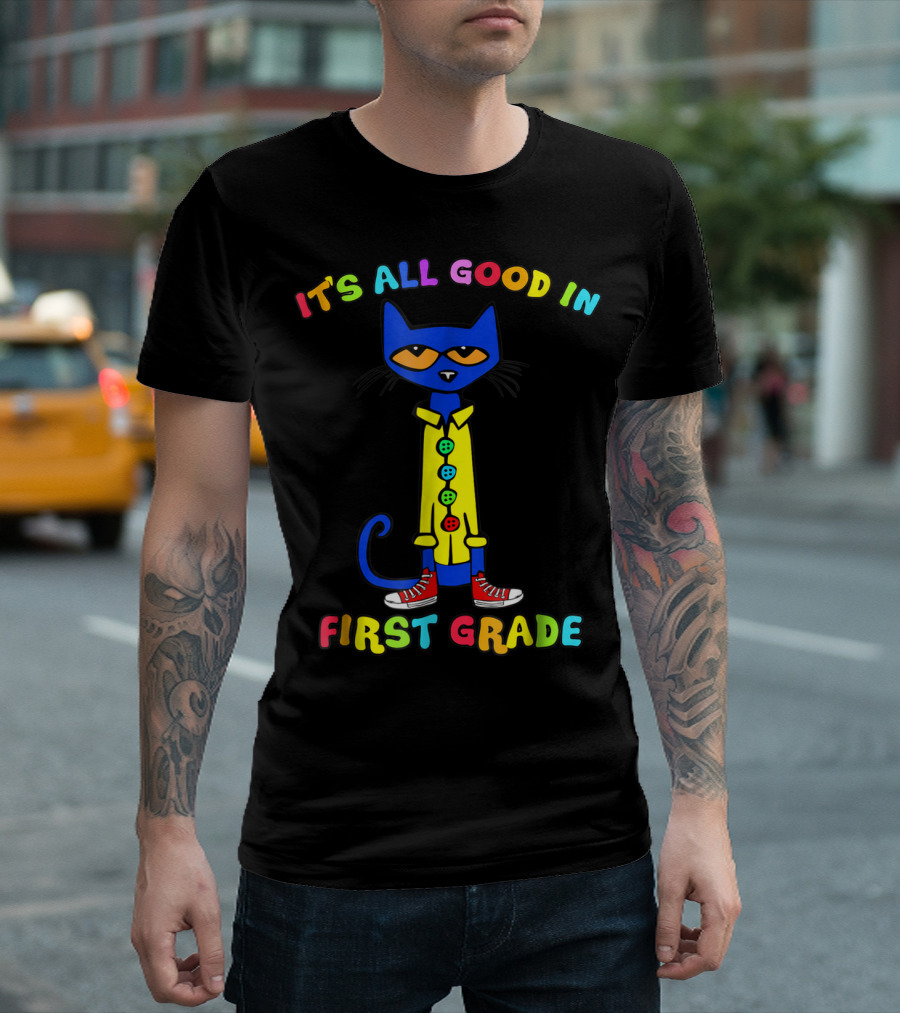 It's All Good in First Grade Colorful Cat with Sneakers T-Shirt