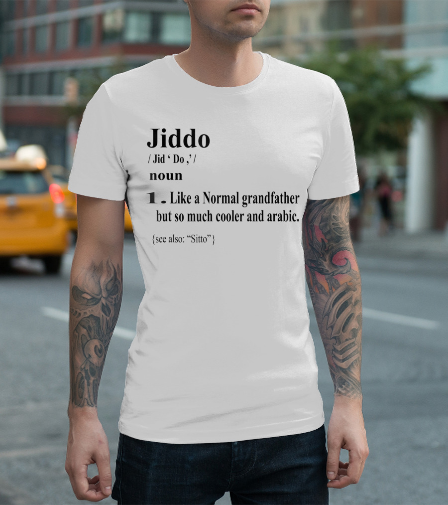 Jiddo Definition Noun Like a Normal Grandfather But So Much Cooler and Arabic T-Shirt
