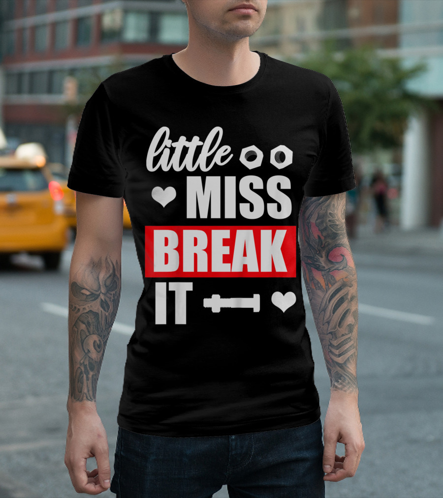 Little Miss Break It Funny Bold Girl T-Shirt