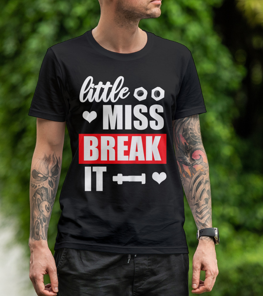 Little Miss Break It Funny Bold Girl T-Shirt
