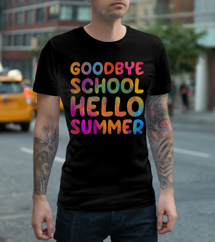 Goodbye School Hello Summer Last Day of School Teacher T-Shirt