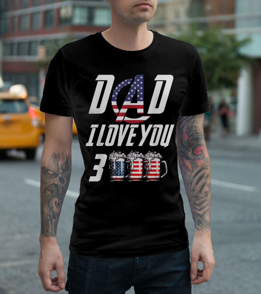 Dad I Love You 3000 American Flag Beer Mugs T-Shirt