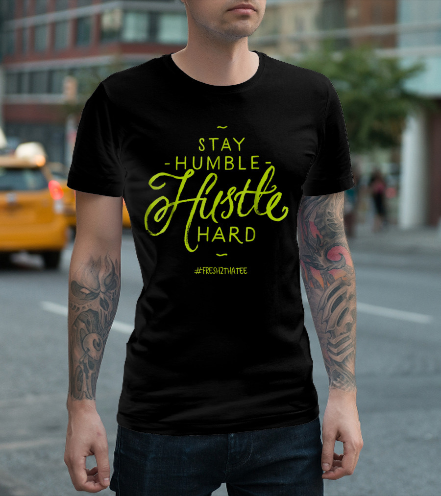 Stay Humble Hustle Hard Max 90 Black Volt #FRESH2HATEE T-Shirt