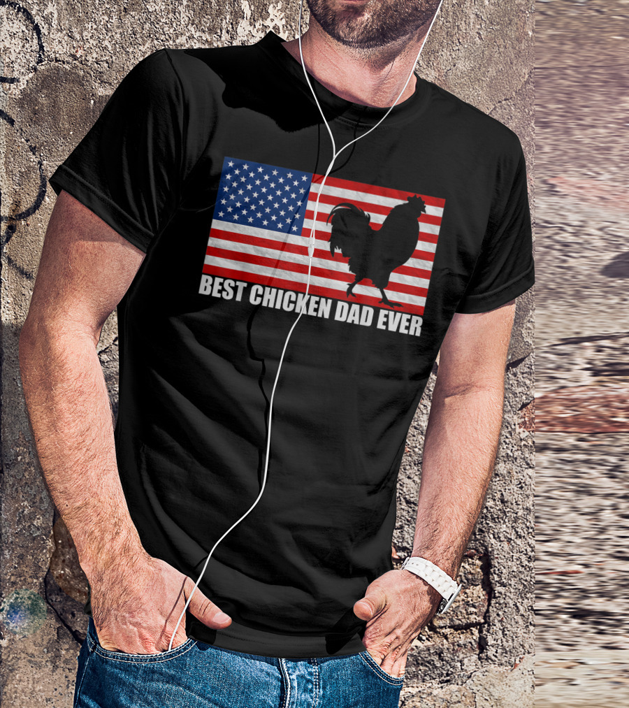 Best Chicken Dad Ever American Flag Rooster T-Shirt