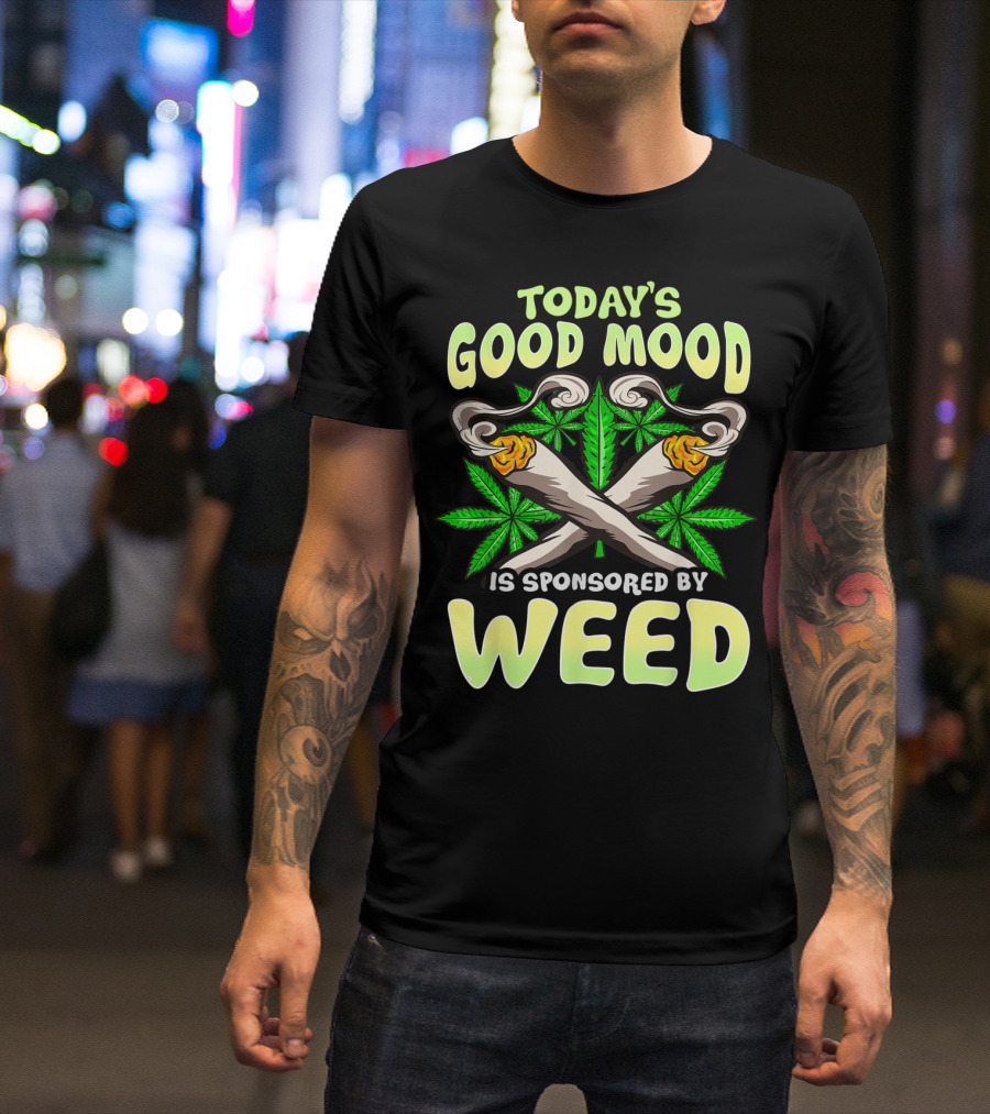 Today's Good Mood Is Sponsored By Weed Mens Funny Marijuana Lover Cannabis Fan T-Shirt