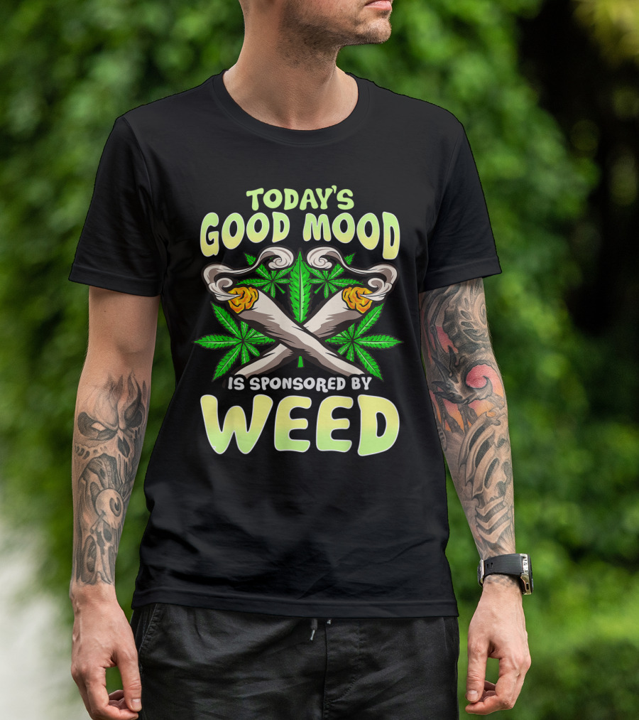Today's Good Mood Is Sponsored By Weed Mens Funny Marijuana Lover Cannabis Fan T-Shirt
