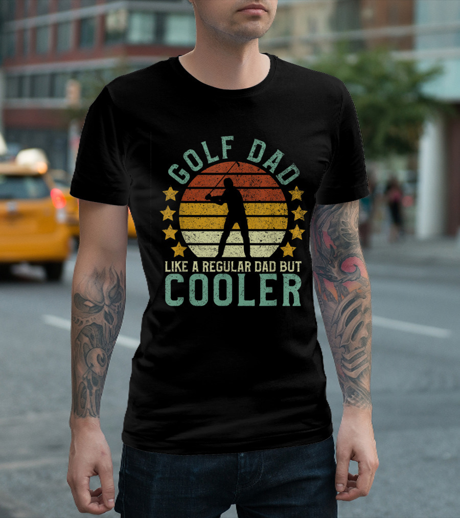 Golf Dad Like a Regular Dad But Cooler Father's Day for Golfer T-Shirt
